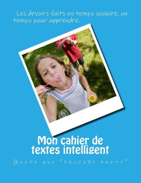 Mon cahier de textes intelligent: Guide aux devoirs by Vanessa Nicol