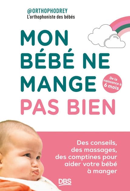 Mon bébé ne mange pas bien - de la naissance à 6 mois: Des conseils des massages des comptines pour aider votre bébé à manger by @orthophodrey
