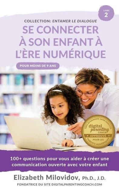 Se Connecter à son enfant à l'ère numèrique: 100+ questions pour vous aider à créer une communication ouverte avec votre enfant by Elizabeth Milovidov