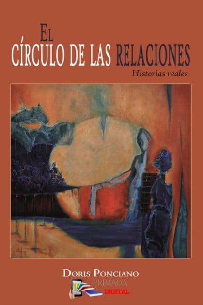EL CÍRCULO DE LAS RELACIONES: Historias Reales by Doris Ponciano