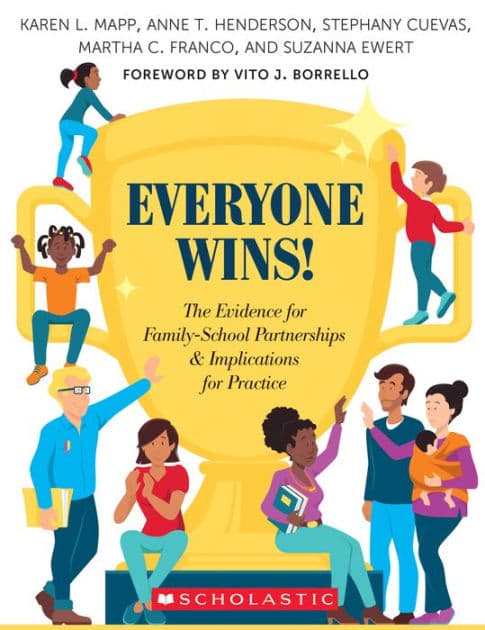Everyone Wins!: The Evidence for Family-School Partnerships and Implications for Practice by Karen L. Mapp