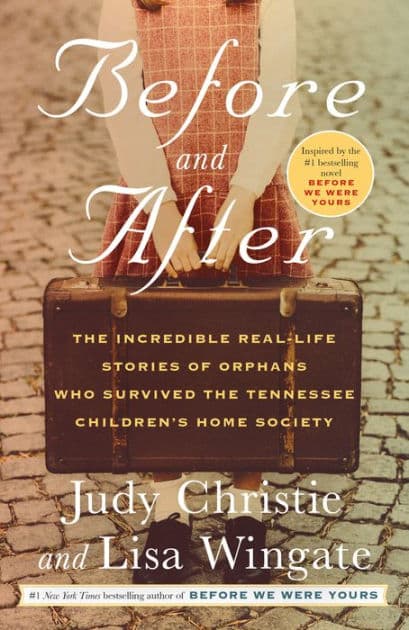 Before and After: The Incredible Real-Life Stories of Orphans Who Survived the Tennessee Children's Home Society by Judy Christie