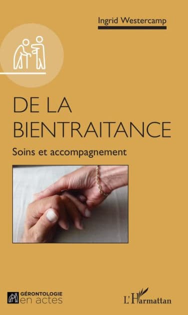 De la bientraitance: Soins et accompagnement by Ingrid Westercamp