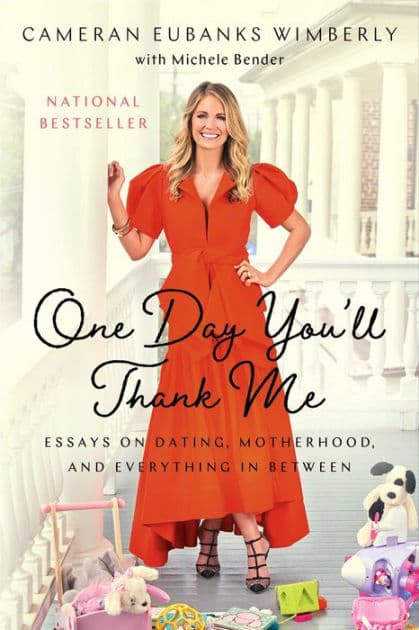 One Day You'll Thank Me: Essays on Dating, Motherhood, and Everything In Between by Cameran Eubanks Wimberly