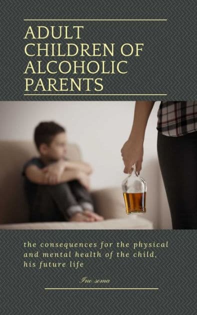 Adult Children of Alcoholic Parents by Ino Sama
