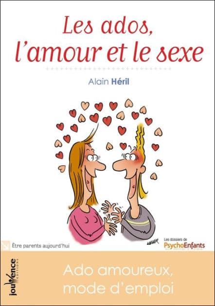 Les ados, l'amour et le sexe by Alain Héril