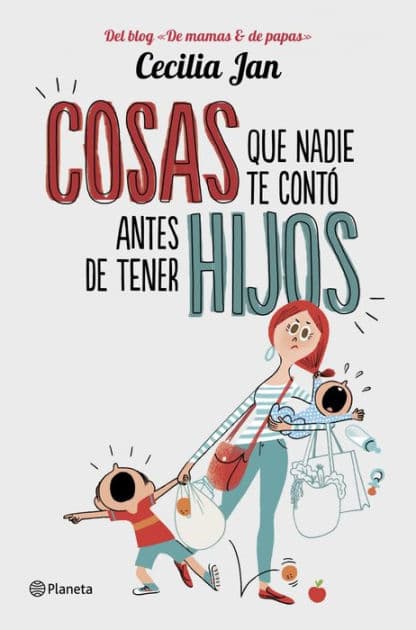 Cosas que nadie te contó antes de tener hijos by Cecilia Jan