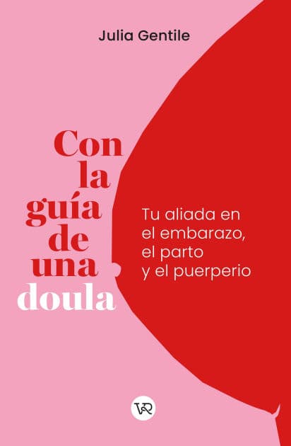 Con la guía de una doula: Tu aliada en el embarazo, el parto y el puerperio by Julia Gentile