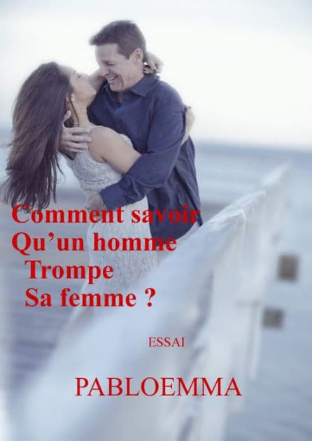 Comment savoir qu'un homme trompe sa femme ? by pabloemma
