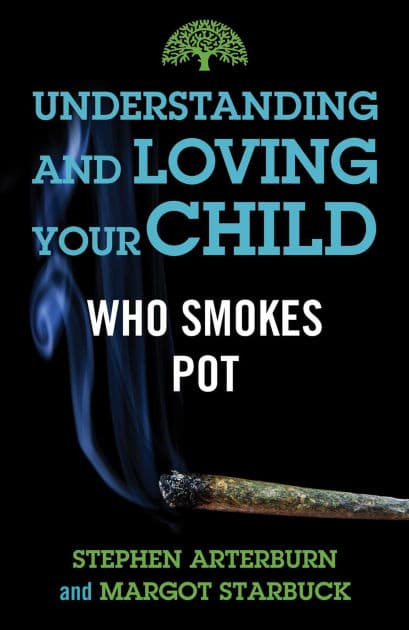 Understanding and Loving Your Child Who Smokes Pot by Stephen Arterburn