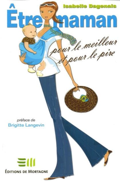 Être maman pour le meilleur et pour le pire by Isabelle Dagenais