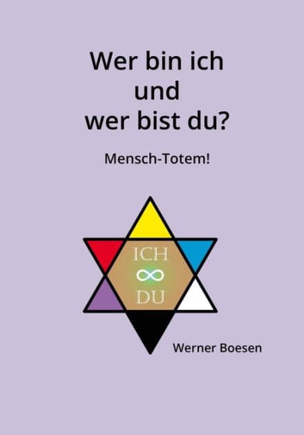 Wer bin ich und wer bist du? Mensch-Totem! by Werner Boesen
