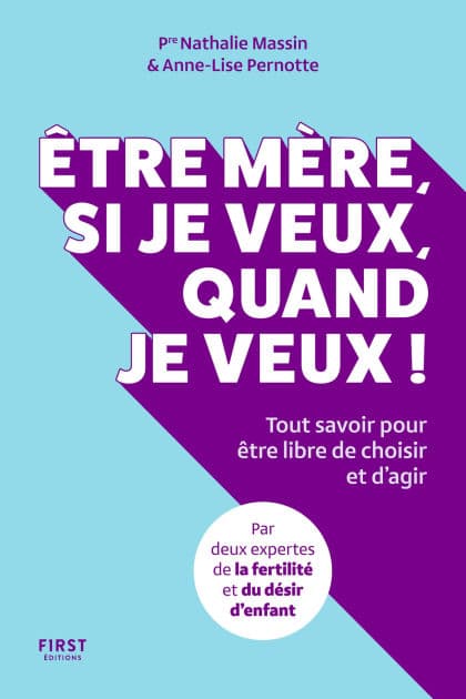 Être mère, si je veux, quand je veux ! by Nathalie Massin