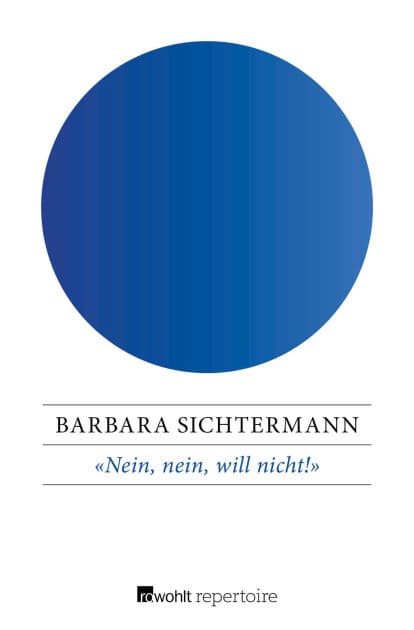 «Nein, nein, will nicht!»: Was tun, wenn Kinder trotzen? by Barbara Sichtermann