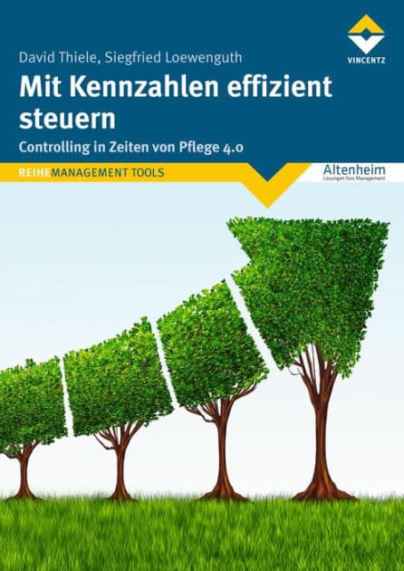 Mit Kennzahlen effizient steuern: Controlling in Zeiten von Pflege 4.0 by David Thiele