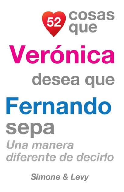52 Cosas Que Verónica Desea Que Fernando Sepa: Una Manera Diferente de Decirlo by Simone