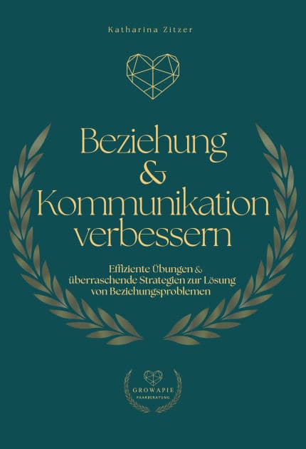 Beziehung & Kommunikation verbessern: Effiziente Übungen und überraschende Strategien zur Lösung von Beziehungsproblemen by Katharina Zitzer