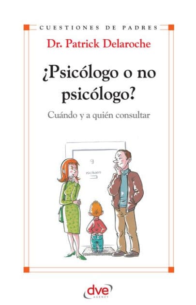 ¿Psicólogo o no psicólogo? Cuándo y a quién consultar by Patrick Dr. Delaroche
