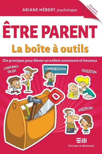 Être parent - La boîte à outils: Dix principes pour élever un enfant autonome et heureux by Ariane Hébert