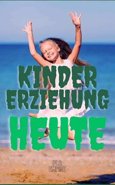 Kindererziehung Heute by PLR Empire