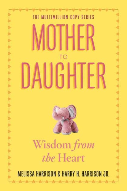 Mother to Daughter, Revised Edition: Wisdom from the Heart by Melissa Harrison
