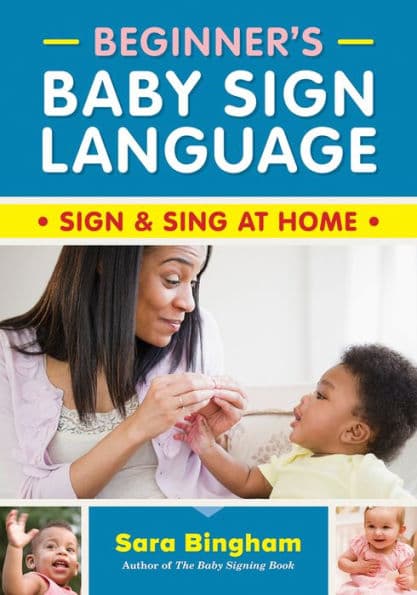 Beginner's Baby Sign Language: Sign and Sing at Home by Sara Bingham