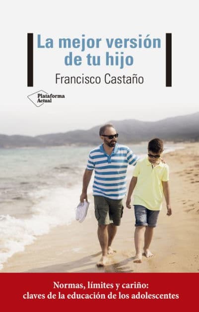 La mejor versión de tu hijo by Francisco Castaño