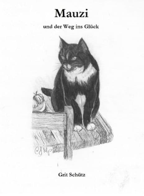 Mauzi und der Weg ins Glück: Band 1 by Grit Schütz