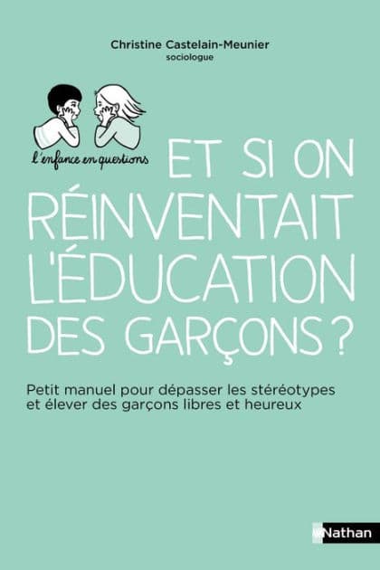 Réinventer l'éducation des garçons by Christine Castelain Meunier