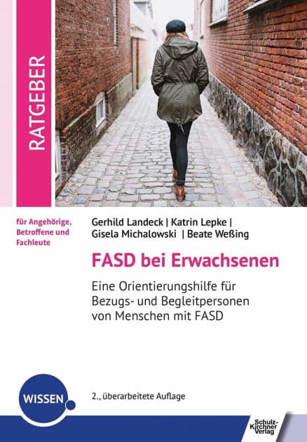 FASD bei Erwachsenen: Eine Orientierungshilfe für Bezugs- und Begleitpersonen von Menschen mit FASD by Gerhild Landeck