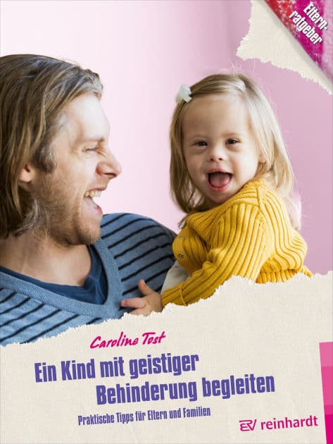 Ein Kind mit geistiger Behinderung begleiten: Praktische Tipps für Eltern und Familien by Caroline Tost