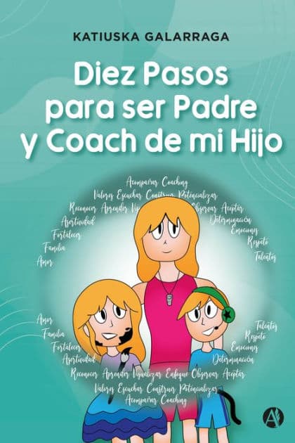 Diez Pasos para ser Padre y Coach de mi Hijo by Katiuska Galarraga