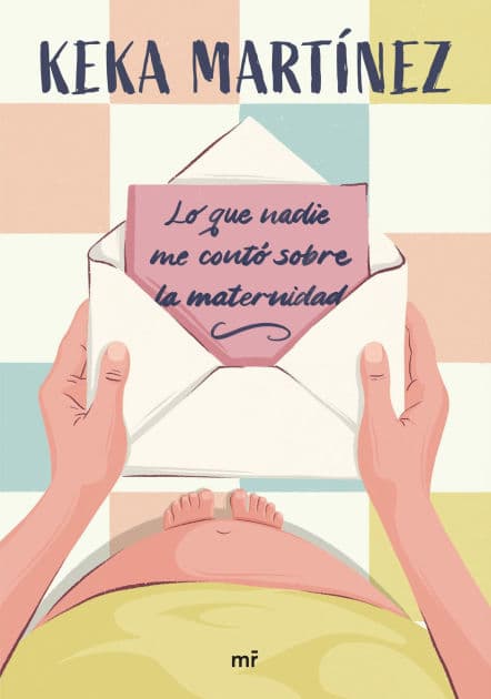 Lo que nadie me contó sobre la maternidad by Keka Martínez