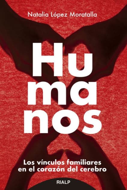Humanos: Los vínculos humanos en el corazón del cerebro by Natalia López Moratalla