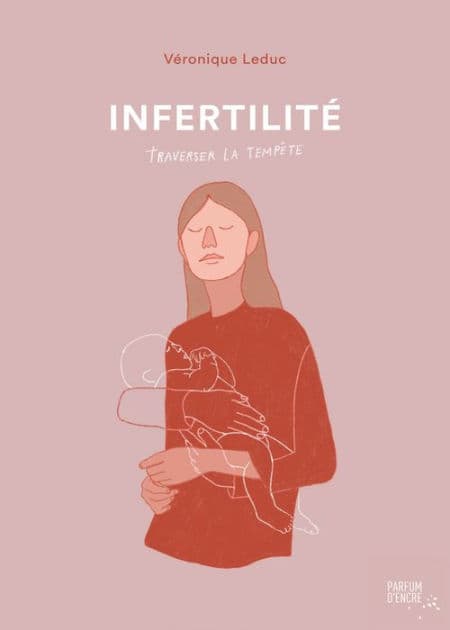Infertilité: Traverser la tempête by Véronique Leduc
