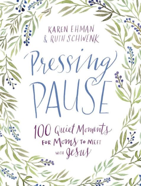 Pressing Pause: 100 Quiet Moments for Moms to Meet with Jesus - 100 Daily Devotions Encourage Your Heart and Start Your Day Right - The Perfect Devotional Gift for Mom by Karen Ehman