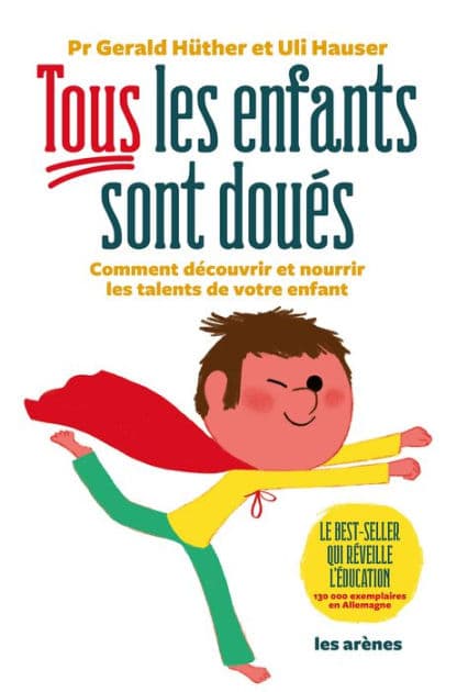 Tous les enfants sont doués by Gérald Huther Huther
