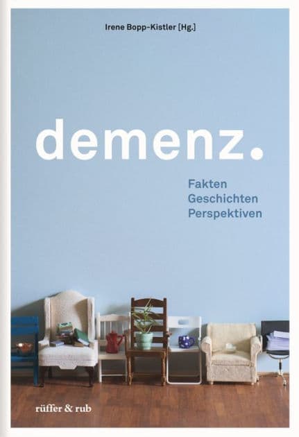 Demenz.: Fakten Geschichten Perspektiven by Irene Bopp-Kistler