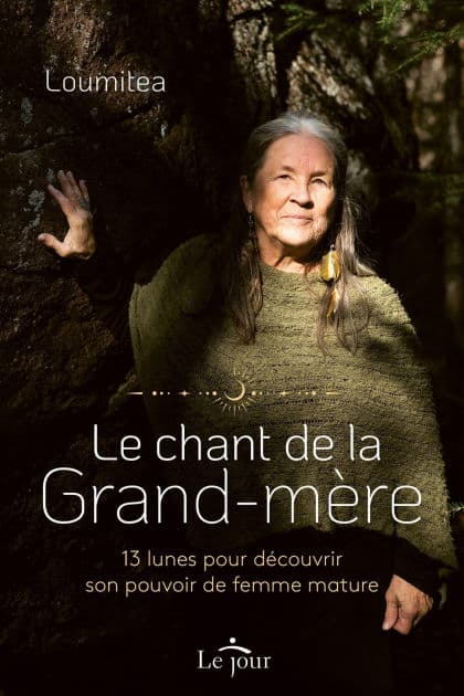 Le chant de la grand-mère: 13 lunes pour découvrir son pouvoir de femme mature by Loumitea