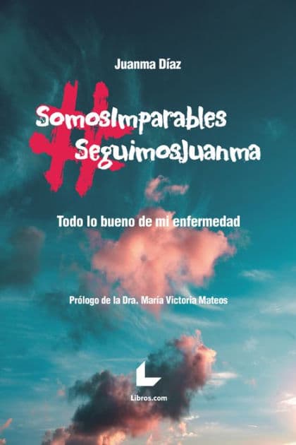 #SomosImparables #SeguimosJuanma: Todo lo bueno de mi enfermedad by Juanma Díaz