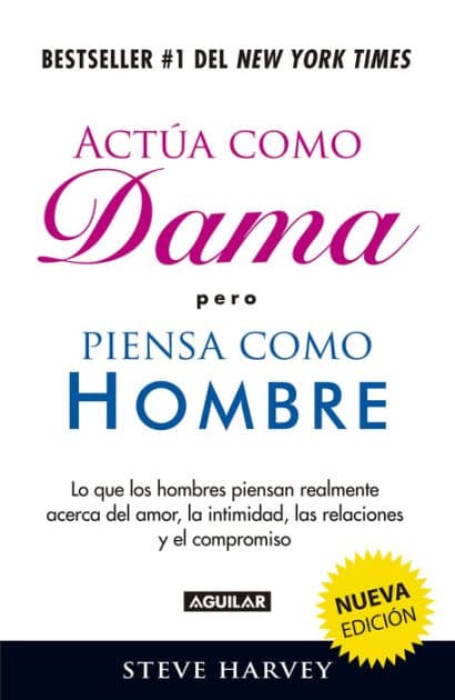 Actúa como dama pero piensa como hombre (nueva edición): Lo que los hombres piensan realmente acerca del amor, la intimidad, las relaciones y el compromiso / Act Like a Lady, Think Like a Man by Steve Harvey