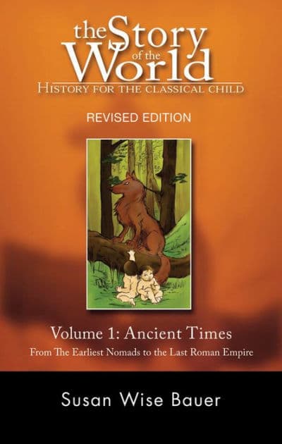 Story of the World, Vol. 1: History for the Classical Child: Ancient Times by Susan Wise Bauer
