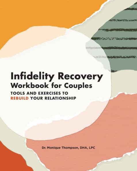 Infidelity Recovery Workbook for Couples: Tools and Exercises to Rebuild Your Relationship by Monique Thompson DHA