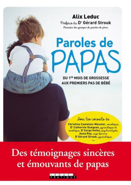 Paroles de papas : du 1er mois de grossesse aux premiers pas de bébé by Alix Leduc