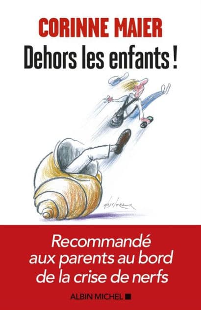 Dehors les enfants ! by Corinne Maier