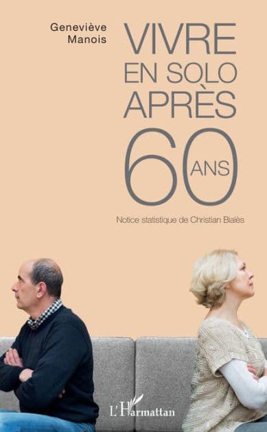 Vivre en solo après 60 ans: Notice statistique de Christian Bialès by Geneviève Manois