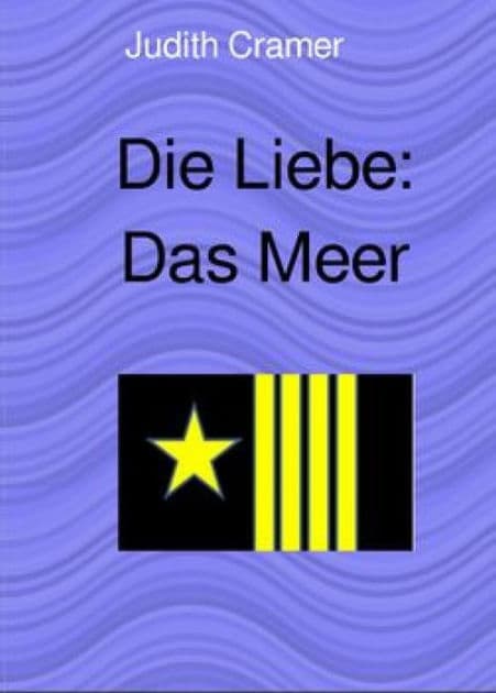 Die Liebe: Das Meer by Judith Cramer