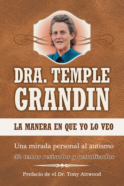 La manera en que yo lo veo / The Way I See It: Una mirada personal al autismo / A Personal Look at Autism by Temple Grandin