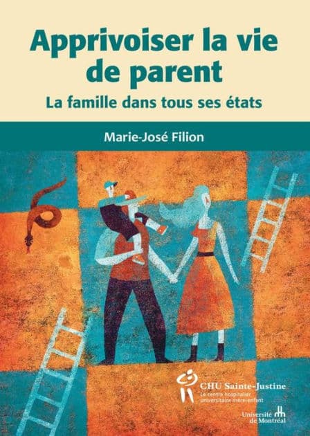 Apprivoiser la vie de parent: La famille dans tous ses états by Marie-José Fillion