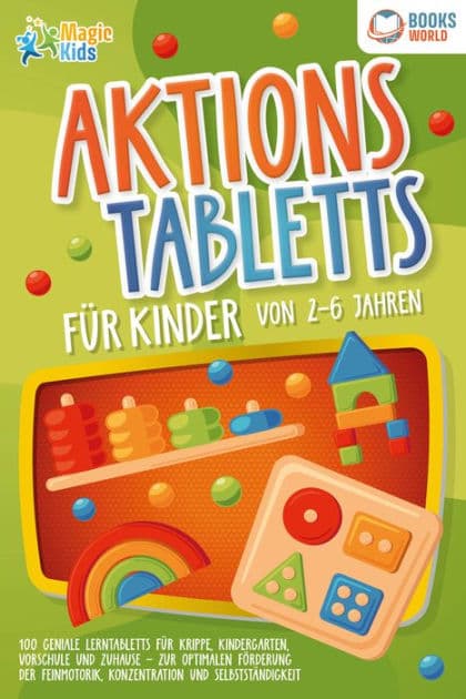 Aktionstabletts für Kinder von 2 - 6 Jahren: 100 geniale Lerntabletts für Krippe, Kindergarten, Vorschule und Zuhause - zur optimalen Förderung der Feinmotorik, Konzentration und Selbstständigkeit by Marie Sommer